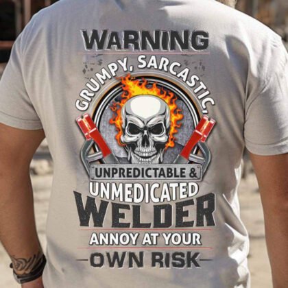Warning Unmedicated Welder – Skull Humor