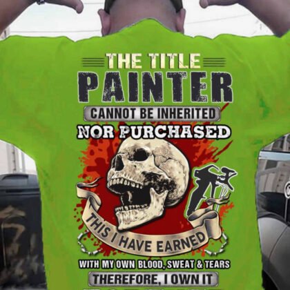 Title Earned Painter Apparel - Skull & Blood Sweat Tears